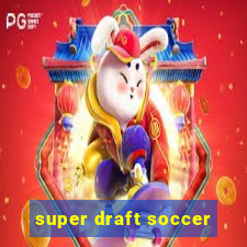 super draft soccer